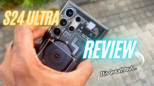 Samsung S24 Ultra Review - It's great but...