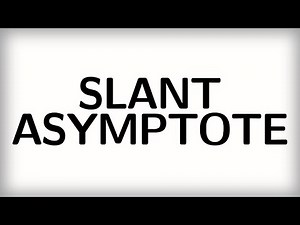6.17 Slant asymptote: an example