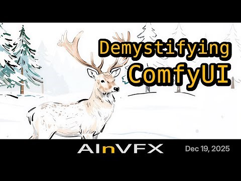 🤿 Demystifying ComfyUI: Complete installation to production workflow guide | AInVFX Dec 19