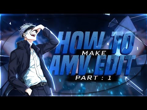 How To Make AMV Edit Tutorial ! Part 1