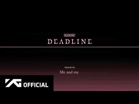 BLACKPINK - ‘Me and my’ (Official Audio)