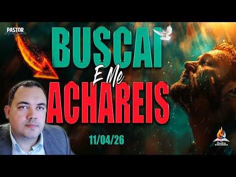 11/04/2026 - ORAÇÃO MUITO FORTE | BUSCAI AO SENHOR 🕊️🔥(Reprise)