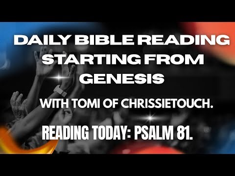 DAILY BIBLE READING STARTING FROM GENESIS. Psalm Chp 81. | Day 567 |