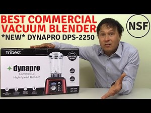 Best Commercial NSF Vacuum Blender: Dynapro DPS-2250 Review