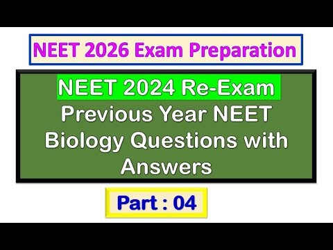 NEET 2026 Preparation Previous Year Biology Questions-RE-NEET 2024 Biology Questions - Part4