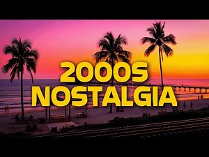 2000s nostalgia mix ~ throwback songs ~ summer vibes playlist