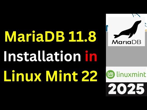 Install MariaDB 11.8 on Linux Mint 22.1 Like a Pro! (Step-by-Step Guide) | 2025 Updated
