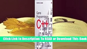 Full E-book Game Programming in C++: Creating 3D Games  For Full