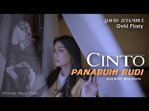 Ovhi Firsty feat David Iztambul - Cinto Panabuih Budi [Official Music Video]
