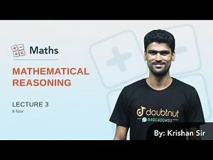 MATHEMATICAL REASONING | Lecture 3 | JEE Mains 2020 | Doubtnut JEE | Class 11