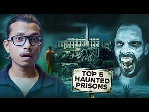 TOP 5 HAUNTED PRISONS IN THE WORLD! | Supernatural Files | Sarbajeet | Ghost Encounters