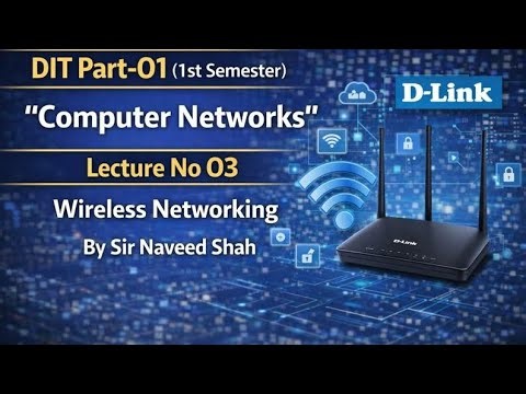 Wireless Networking Explained | Computer Networks Lec 03 | DIT Part-01 (1st Semester) |By Sir Naveed