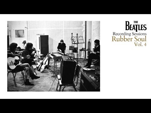 Rubber Soul (Recording Sessions Vol. 4), November 8th - November 11th, 1965