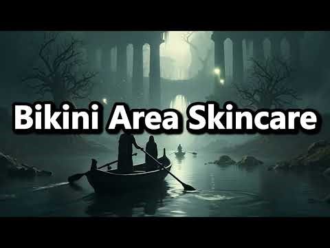 What does Bikini Area Skincare mean | Bikini Area Skincare meaning explained