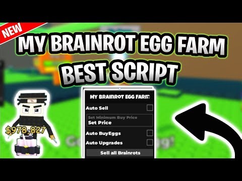 *NEW* My Brainrot Egg Farm Script (PASTEBIN 2025)(AUTO SELL, AUTO UPGRADES)