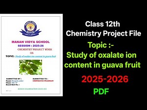 Study of Oxalate Ion Content in Guava Fruit | Class 12 Chemistry Investigatory Project 2025–26