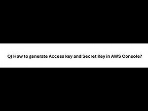 How to Generate Access Key and Secret Key in AWS Console | AWS Cloud