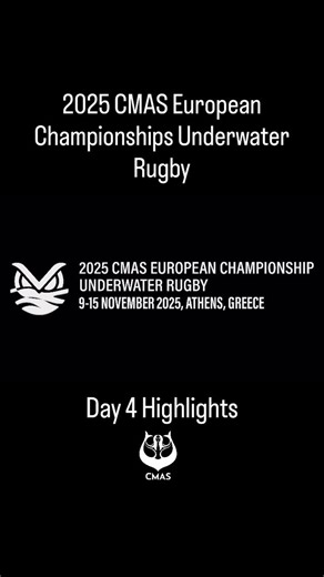錄 Remember Day 4? – 2025 CMAS European Championships Underwater Rugby...