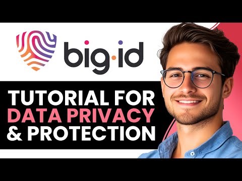 BigID Tutorial for Data Privacy & Protection | Complete Guide (2025)