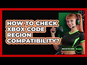 How To Check Xbox Code Region Compatibility?