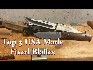 Top 3 USA Made Fixed Blade Knives | Bushcraft | Survival | Hunting | EDC |
