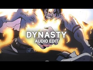Dynasty - MIIA [Edit Audio]
