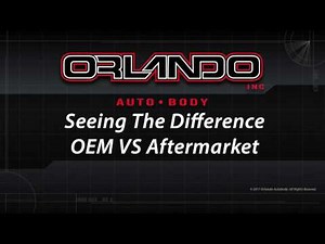 How to Spot the Difference Between OEM VS Aftermarket Parts - Orlando Auto Body Quality Repairs
