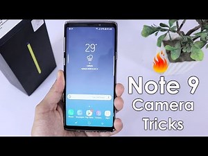 Galaxy Note 9: Camera Tips & Tricks & Hidden Features You Need To Know