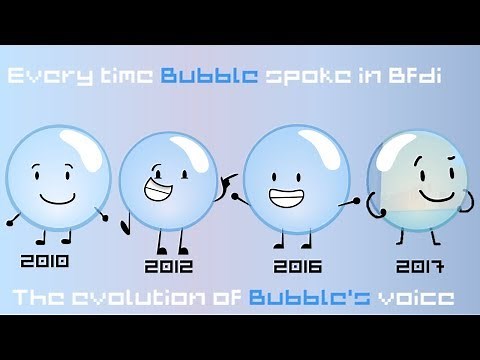 Every time that bubble spoke in BFDI [Evolution of Bubble's voice]