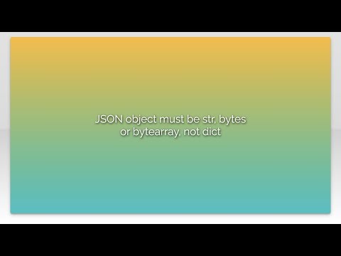 JSON object must be str, bytes or bytearray, not dict