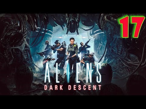 ALIENS DARK DESCENT Part 17 /Gameplay /Walkthrough