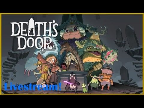 Death's Door Livestream! (Part 2)