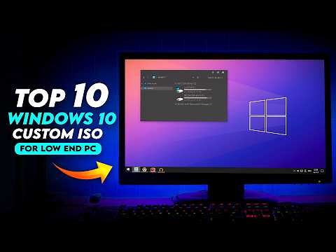 Top 10 Best Windows 10 Custom Versions for Low End PCs 🚀🔥