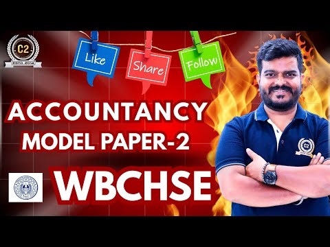 Class XII | WBCHSE | Accountancy | Model Paper–2 (Solved)