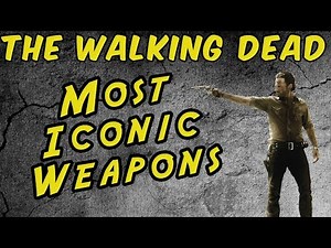 The Walking Dead Most Iconic Weapons