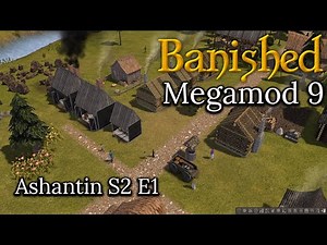 Banished 2022 Megamod 9 S2 E1 Starting A New Map To Explore All The Mods