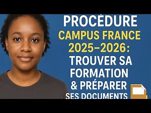➡️ Procédure Campus France 2025–2026 : Trouver sa formation & préparer ses documents épisode 1