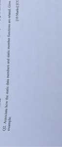 Q2. Associate how the static data members and static member fun... | Filo