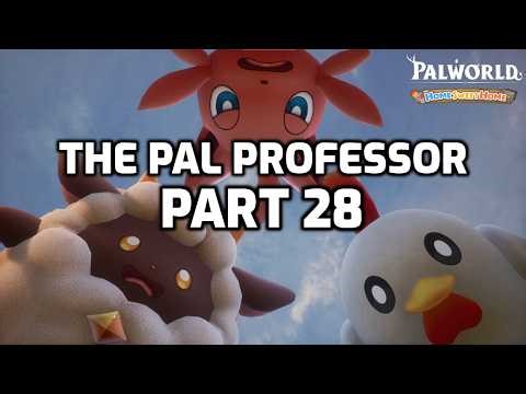 Palworld: Let's Play - Part 28 | ThePalProfessor | Home Sweet Home