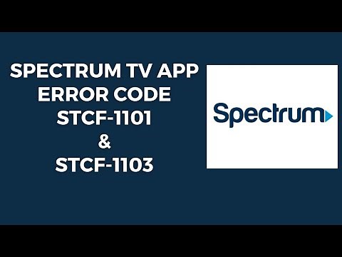 How To Resolve Spectrum Tv App Error Code Stcf-1101 & Stcf-1103?