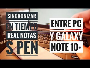 Cómo sincronizar notas del S Pen en tiempo real entre Galaxy Note10+ y PC