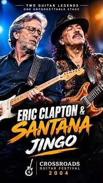 Eric Clapton & Santana #EricClapton #CarlosSantana #Santana #Jingo #CrossroadsGuitarFestival #Rock
