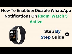 How To Enable & Disable WhatsApp Notifications On Redmi Watch 5 Active