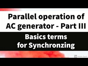 #19 Parallel operation of alternators - Part III Basic terms to understand Synchronizing Procedure
