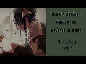 Venti x listener |Nightmare reverse comfort