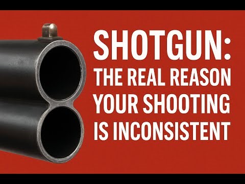 Shotgun: The Real Reason Your Shooting Is Inconsistent