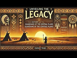 Unveiling the Legacy The History of the Pawnee Tribe, Guardians of the Central Plains
