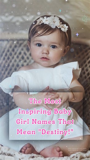 The Most Inspiring Baby Girl Names That Mean "Destiny!" #destiny #babygirl #babynames #baby #Top10 | BabyLoe