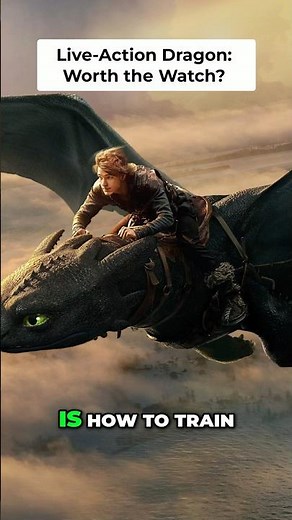 Live-Action HTTYD: Worth the Hype or Dragon Disaster?