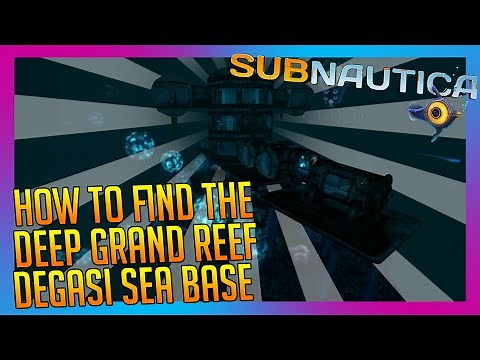 How to get to the Deep Grand Reef Degasi Sea Base in Subnautica